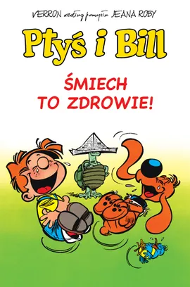 Komiksy są super! Ptyś i Bill. Śmiech to zdrowie. Tom 2