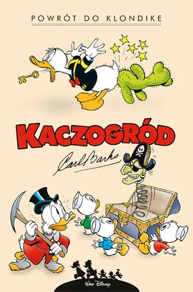 Kaczogród. Carl Barks. Powrót do Klondike i inne historie z lat 1952–1953