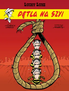 Lucky Luke. Pętla na szyi. Tom 72