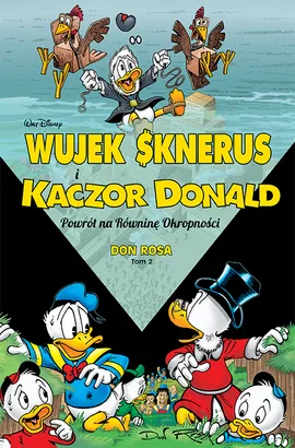 Wujek Sknerus i Kaczor Donald. Powrót na Równinę Okropności. Tom 2