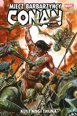 Conan – Miecz barbarzyńcy: Kult Kogi Thuna. Tom 1