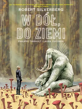 Robert Silverberg. W dół, do Ziemi