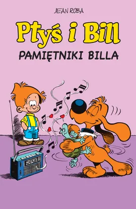 Komiksy są super! Ptyś i Bill. Pamiętniki Billa. Tom 7