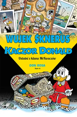 Wujek Sknerus i Kaczor Donald. Ostatni z klanu McKwaczów. Tom 4