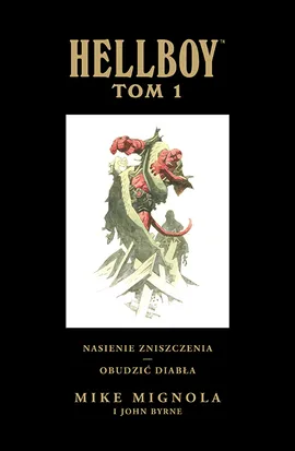 Hellboy. Nasienie zniszczenia. Obudzić diabła. Tom 1