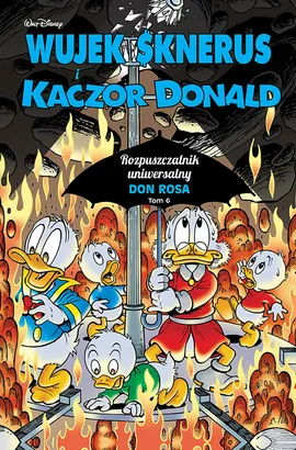 Wujek Sknerus i Kaczor Donald. Rozpuszczalnik uniwersalny. Tom 6