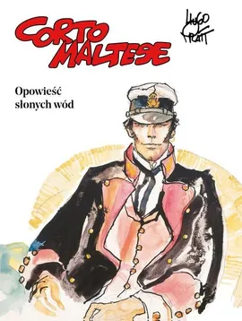 Corto Maltese. Opowieść słonych wód. Tom 1.