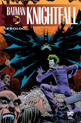 Batman Knightfall: Prolog. Tom 1