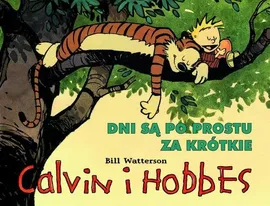 Calvin i Hobbes. Dni są po prostu za krótkie. Tom 8.