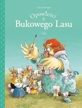 Mój pierwszy komiks 5+. Opowieści z Bukowego Lasu. Chór. Tom 2