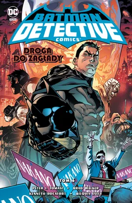 Batman Detective Comics - Droga do zagłady. Tom 6