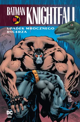 Batman Knightfall: Upadek Mrocznego Rycerza. Tom 2