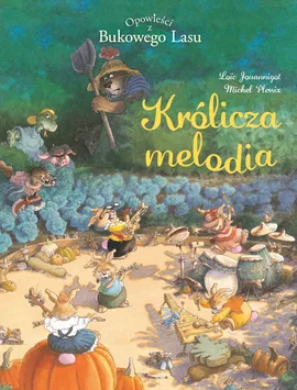 Mój pierwszy komiks 5+. Opowieści z Bukowego Lasu. Królicza melodia. Tom 4