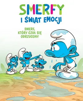 Smerfy i świat emocji. Smerf, który czuł się odrzucony. Tom 10