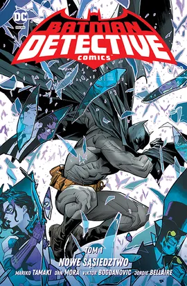 Batman Detective Comics - Nowe sąsiedztwo. Tom 1