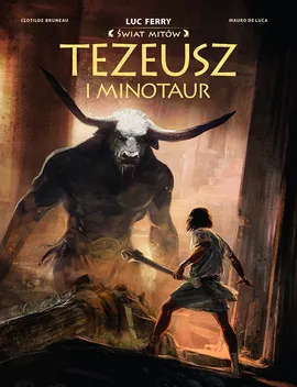 Świat Mitów . Tezeusz i Minotaur