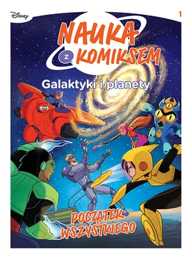 Nauka z komiksem. Galaktyki i planety. Początek wszystkiego. Tom 1