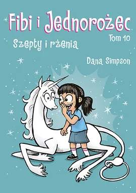 Komiksy są super! Fibi i Jednorożec. Szepty i rżenia. Tom 10
