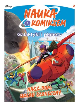 Nauka z komiksem. Galaktyki i planety. Nasz dom: Układ Słoneczny. Tom 2