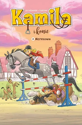 Komiksy są super! Kamila i konie. Mistrzowie. Tom 2