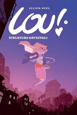 Komiksy są super! Lou. Struktura kryształu. Tom 3