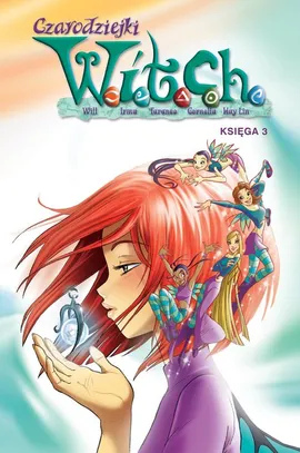 Witch. Czarodziejki W.I.T.C.H. Księga 3