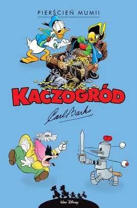 Kaczogród Carl Barks Pierścień mumii i inne historie z lat 1942-1943