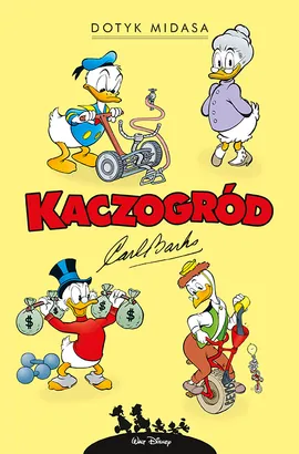 Kaczogród. Carl Barks. Dotyk Midasa i inne historie z lat 1961–1962