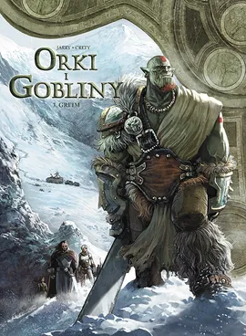 Świat Akwilonu. Orki i gobliny. Gri'im. Tom 3