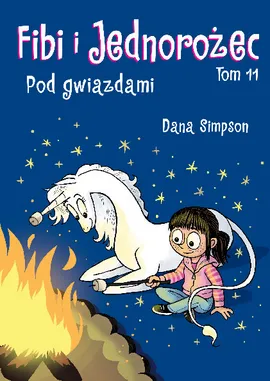 Komiksy są super! Fibi i Jednorożec. Pod gwiazdami. Tom 11