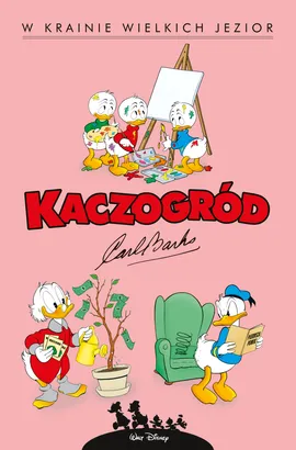 Kaczogród. Carl Barks. W krainie wielkich jezior i inne historie z lat 1956-1957