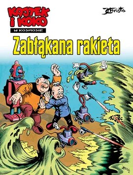 Kajtek i Koko w Kosmosie. Zabłąkana rakieta. Tom 1