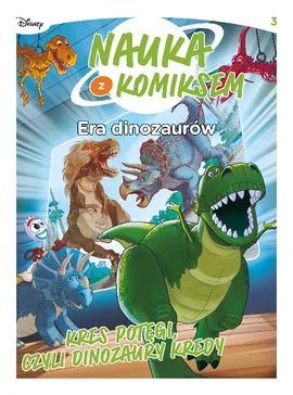 Nauka z komiksem. Era dinozaurów. Kres potęgi, czyli dinozaury kredy. Tom 3