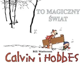 Calvin i Hobbes. To magiczny świat. Tom 9.