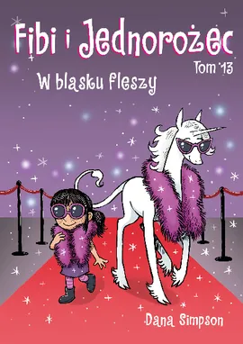 Komiksy są super! Fibi i Jednorożec. W blasku fleszy. Tom 13