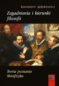 Zagadnienia I Kierunki Filozofii Kazimierz Ajdukiewicz Ebook