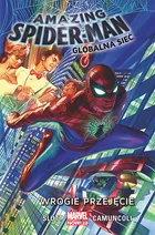 Amazing Spider-Man: Globalna sieć. Wrogie przejęcie. Tom 1