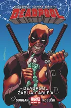 Deadpool. Deadpool zabija Cable’a. Tom 11