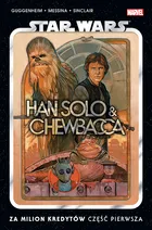 Star Wars. Han Solo i Chewbacca. Za milion kredytów. Część pierwsza. Tom 1