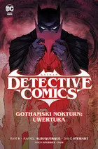 Batman Detective Comics - Gothamski Nokturn: Uwertura. Tom 1