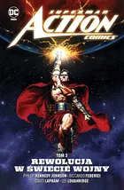 Superman Action Comics: Rewolucja w Świecie Wojny. Tom 3