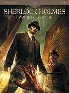 Sherlock Holmes i Wampiry Londynu. Zew krwi. Tom 1. - Sylvain Cordurie