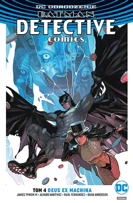 Batman – Detective Comics – Deus Ex Machina. Tom 4