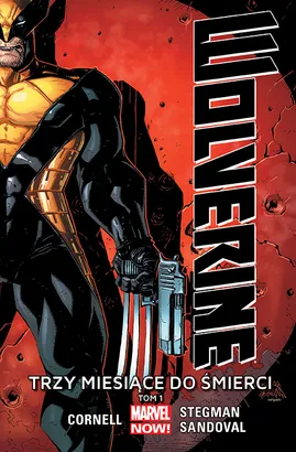 Wolverine: Trzy miesiące do śmierci. Tom 1
