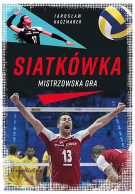 Siatkówka. Mistrzowska gra - Jarosław Kaczmarek