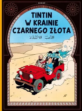 Przygody Tintina. Tintin w krainie czarnego złota. Tom 15.