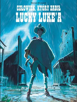 Lucky Luke. Człowiek, który zabił Lucky Luke'a
