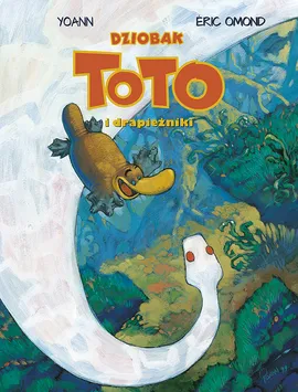 Mój pierwszy komiks 5+. Dziobak Toto i drapieżniki. Tom 3