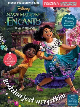 Nasze magiczne Encanto. Magazyn Disney Przedstawia 3/2022