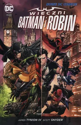 Wieczni Batman i Robin. Tom 1 - Scott Snyder, James Tynion